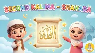 Second kalima | 2nd Kalima for kids | Easy,Fun Islamic learning 