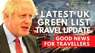 NEW UPDATES ON UK GREEN LIST COUNTRIES & UK TRAVEL UPDATES | UK TO USA TRAVEL NEWS