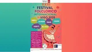 XXXI FESTIVAL FOLCL&Oacute;RICO INTERNACIONAL DE VIGO 2025