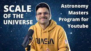 The Scale of the Universe | Astronomy Masters Program Series