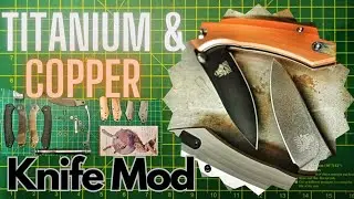 Titanium & Copper Knife Mod tutorial- Chance to WIN either knife!