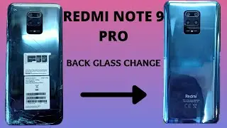 REDMI NOTE 9 PRO BROKEN BACK GLASS CHANGE|| BACK PANEL CHANGE