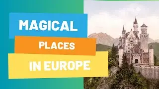 Magical Places in Europe That Feel Straight Out of a Fairy Tale! 🏰✨