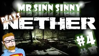 Mr Sinn Sinny plays - Nether - Part 4 - Beta Gameplay