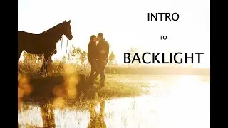 BEGINNER PHOTOGRAPHY- An introduction to BACK LIGHTING - some challenges and solutions.