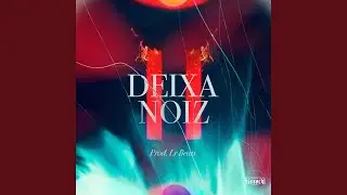 Deixa Noiz 2