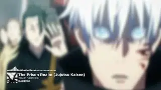 The Prison Realm (Jujutsu Kaisen) (Trap Remix)