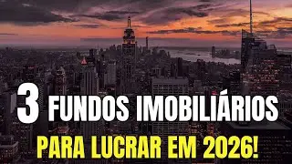 3 FIIS PARA APROVEITAR A QUEDA DA SELIC EM 2026!
