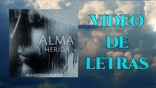 Un Alma Herida (Video De Letras)