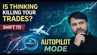 Is Thinking Killing Your Trades? | Shift to Autopilot Mode