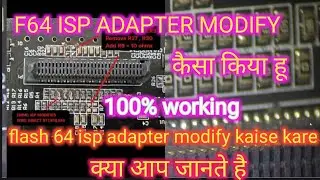 मैं अपना isp adapter modify कैसे किया हु | how to f64 isp adapter modify | FLASH64 isp pinout error