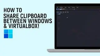 How to Share Clipboard between Windows & VirtualBox [easy]