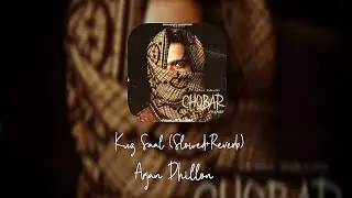 Kuz Saal (Slowed+Reverb):-Arjan Dhillon New Chobar Album