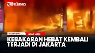 Kebakaran Hebat Kembali Terjadi di Jakarta