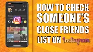 How to check someone&rsquo;s close friends list on Instagram