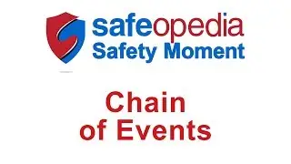 Safeopedia Safety Moment - Chain of Events
