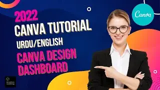 Canva Tutorial in Urdu/English : # 2 Understanding Canva Design Dashboard