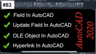 #83 Field In AutoCAD | Update Field In AutoCAD | OLE Object In AutoCAD | Hyperlink In AutoCAD