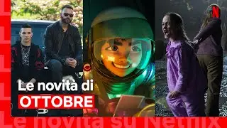 Le novit&agrave; di ottobre su Netflix | ITALIA