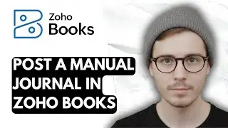 How To Post A Manual Journal In Zoho Books [2025 Guide]