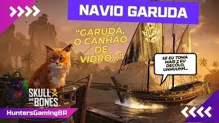 Skull and Bones: Garuda o canhão de vidro!!!!!