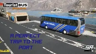 A Perfect Trip To The Port - Tourist Bus Simulator EP19