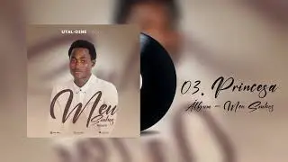 03. Utal-Dine - Princesa (&Aacute;lbum Meu Sonhos)