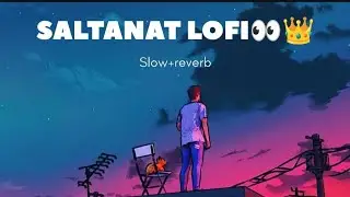 Saltanat [slow+reverb] rock son/songs hub