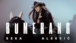 SEKA ALEKSIĆ – BUMERANG | TRILOGY III (OFFICIAL VIDEO)