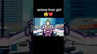 Anime Iron Girl Suits Up as Iron Man! 🔥✨ #anime #ironmansuitup