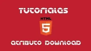 Tutoriales HTML5 - Atributo Download