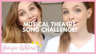 THE MUSICAL THEATRE SONG CHALLENGE | Georgie Ashford