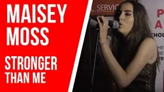 Maisey Moss - Stronger than me (Amy Winehouse cover)