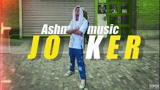 JOKER - ASHMEERMUSIC (Official Audio) | Explicit | #music | Latest Hip-Hop Songs