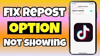 How To Fix Repost Option Not Showing on TikTok? (Step by Step)