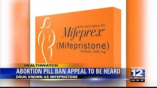 HealthWatch: Abortion pill appeal to be heard