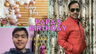 PAPA'S BIRTHDAY VLOG 🍰 | Funny Birthday Gift | 2nd Vlog | Yuvi Vlogs