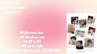 ☆Stray kids Christmas/winter playlist ☆