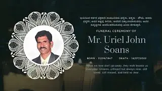 Funeral of Mr. Uriel John Soans (74 Years) | 19.07.2022 | 02:30 PM