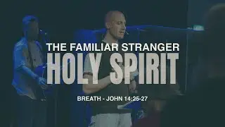 SUNDAY SERVICE // HOLY SPIRIT: THE FAMILIAR STRANGER // WEEK 2 // 18th January 2026