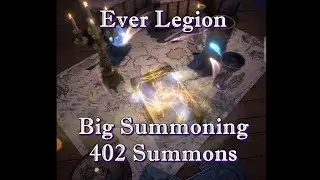 Big Summoning 402 Summons Ever Legion