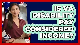 Is VA Disability Pay Considered Income?