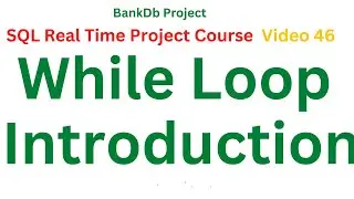 #46 While Loop Introduction in SQL Telugu | SQL Real Time Project Course  in Telugu | SQL in Telugu