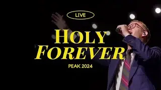 PEAK Choir 2024 - Holy Forever