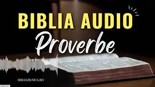 Biblia audio - PROVERBE - Biblia Audio NTR Noua Traducere Ron&acirc;nească -  Vechiul Testament audio