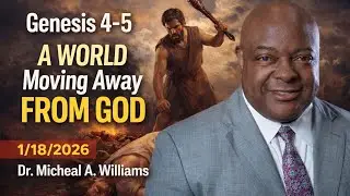 A World Moving Away from God - Bible Class: Genesis 4&ndash;5 (1/18/2026)