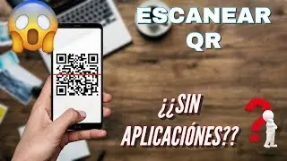 Como Escanear Códigos QR con tu Teléfono Android l SIN APLICACIONES