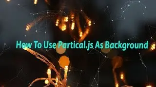 How To Use Particles.js In Background Effect | (Bangla tutorial)