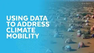 Using Data To Alleviate Population Displacement Caused By Climate Change