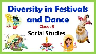 Diversity in Festivals and Dance | Class 3 : SOCIAL | CBSE/ NCERT | Class 3 | Full Chapter Notes